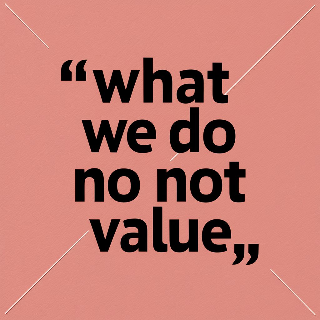 What_We_Do_Not_Value